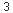 3